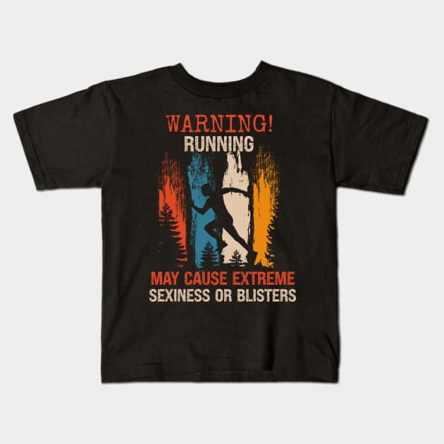 Warning Running may cause extreme sexiness or blisters Kids T-Shirt by HomeCoquette